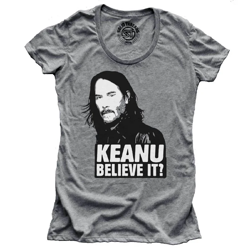 Women's Keanu Believe It? T-shirt Collared Crew Neck Turtle Neck Collared Crew Neck Turtle Neck Women's Keanu Believe It? T-shirt Collared Crew Neck Turtle Neck Collared Crew Neck Turtle Neck